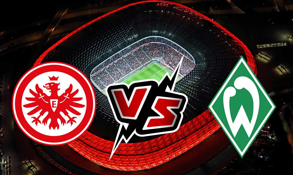 Eintracht Frankfurt vs Werder Bremen