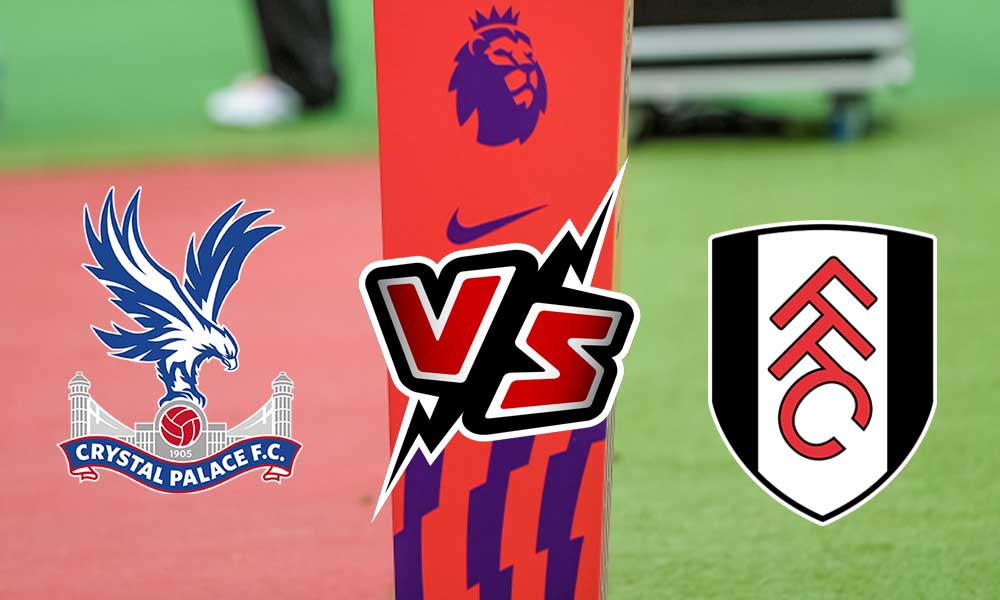 Fulham vs Crystal Palace