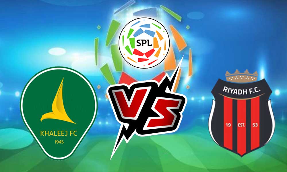 Al Khaleej vs Al Riyadh