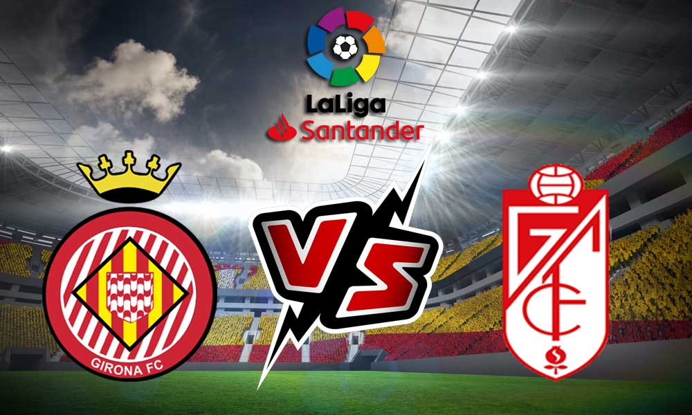 Girona vs Granada