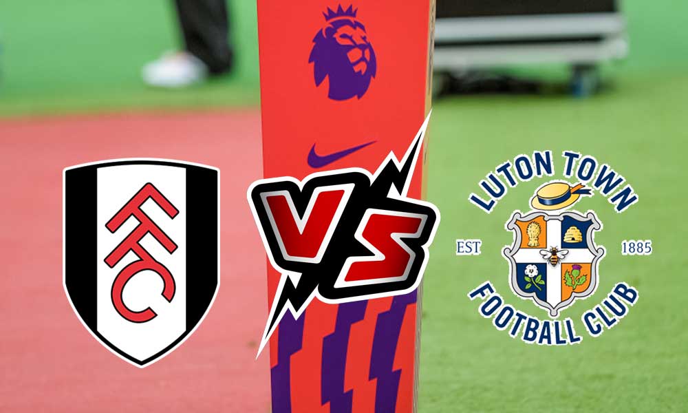 Luton Town vs Fulham