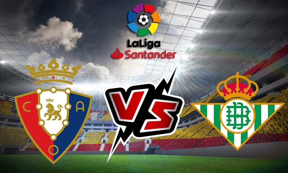 Osasuna vs Real Betis