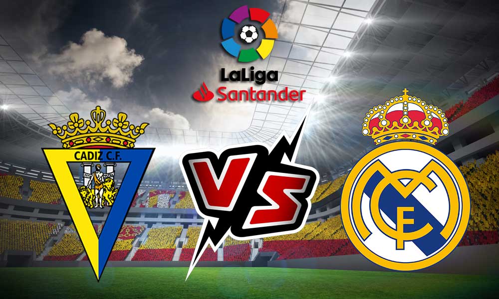 Real Madrid vs Cádiz
