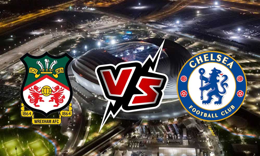 Chelsea vs Wrexham