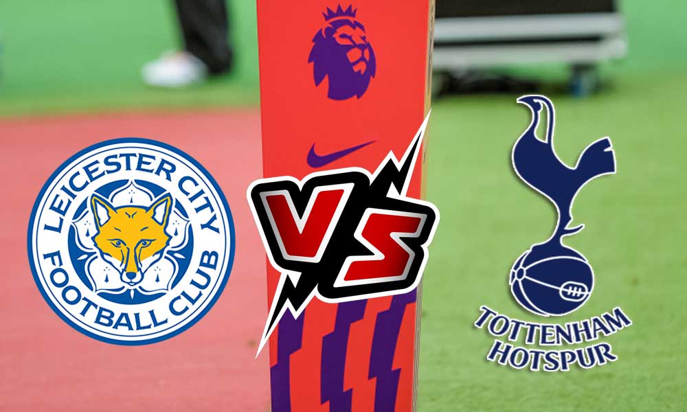 Leicester City vs Tottenham Hotspur