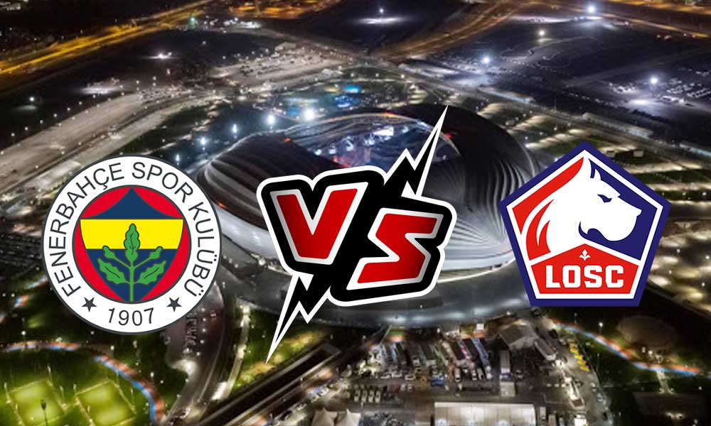 Lille vs Fenerbahçe