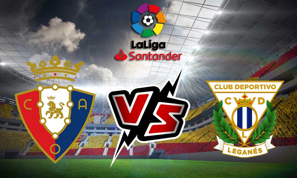 Osasuna vs Leganés